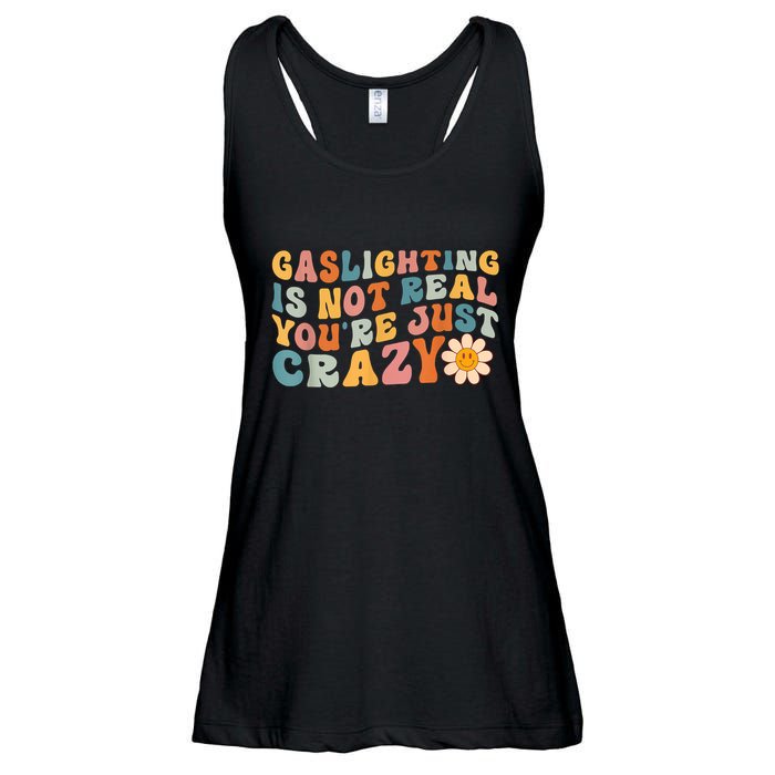 Funny Gaslighting Is Not Real You're Just Crazy Retro Groovy Ladies Essential Flowy Tank