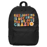 Funny Gaslighting Is Not Real You're Just Crazy Retro Groovy 16 in Basic Backpack