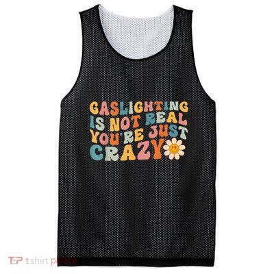 Funny Gaslighting Is Not Real You're Just Crazy Retro Groovy Mesh Reversible Basketball Jersey Tank