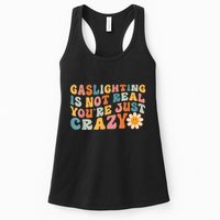 Funny Gaslighting Is Not Real You're Just Crazy Retro Groovy Womens Tank Top