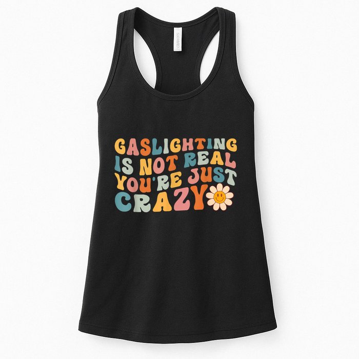 Funny Gaslighting Is Not Real You're Just Crazy Retro Groovy Womens Tank Top