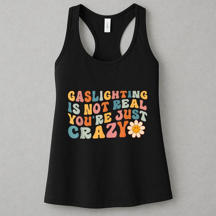 Funny Gaslighting Is Not Real You're Just Crazy Retro Groovy Womens Tank Top