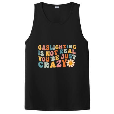 Funny Gaslighting Is Not Real You're Just Crazy Retro Groovy PosiCharge Competitor Tank
