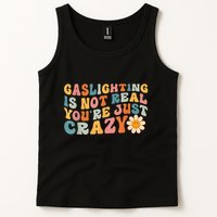 Funny Gaslighting Is Not Real You're Just Crazy Retro Groovy Tank Top