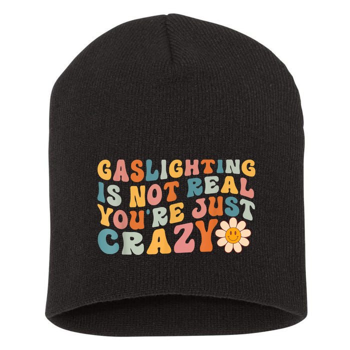 Funny Gaslighting Is Not Real You're Just Crazy Retro Groovy Short Acrylic Beanie