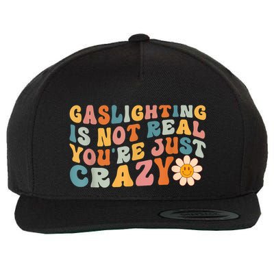 Funny Gaslighting Is Not Real You're Just Crazy Retro Groovy Wool Snapback Cap