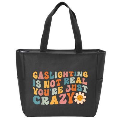 Funny Gaslighting Is Not Real You're Just Crazy Retro Groovy Zip Tote Bag