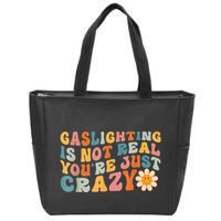 Funny Gaslighting Is Not Real You're Just Crazy Retro Groovy Zip Tote Bag