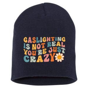 Funny Gaslighting Is Not Real You're Just Crazy Retro Groovy Short Acrylic Beanie