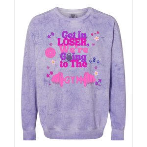 Funny Get In Loser We Are Going To The Gym Colorblast Crewneck Sweatshirt