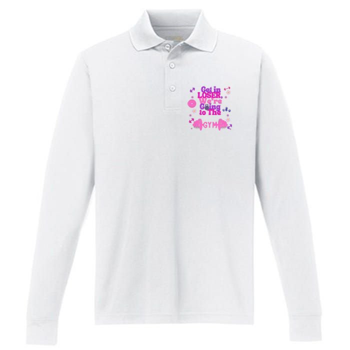 Funny Get In Loser We Are Going To The Gym Performance Long Sleeve Polo