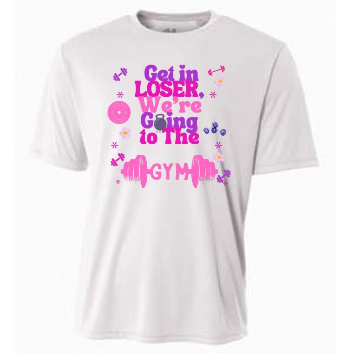 Funny Get In Loser We Are Going To The Gym Cooling Performance Crew T-Shirt