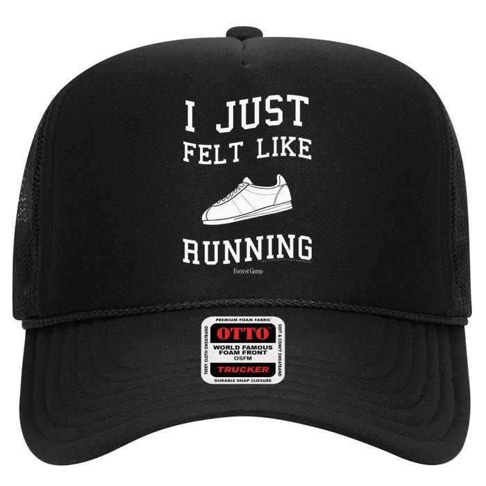 Forrest Gump I Just Felt Like Running Quote High Crown Mesh Back Trucker Hat