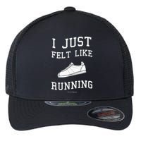 Forrest Gump I Just Felt Like Running Quote Flexfit Unipanel Trucker Cap