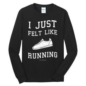 Forrest Gump I Just Felt Like Running Quote Tall Long Sleeve T-Shirt