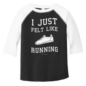 Forrest Gump I Just Felt Like Running Quote Toddler Fine Jersey T-Shirt