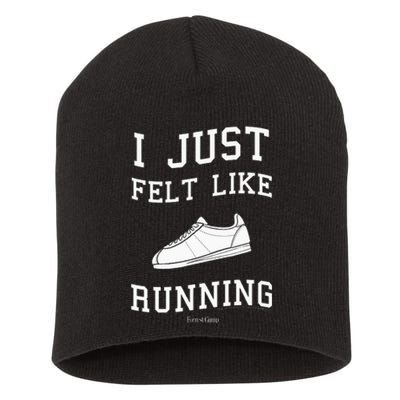 Forrest Gump I Just Felt Like Running Quote Short Acrylic Beanie