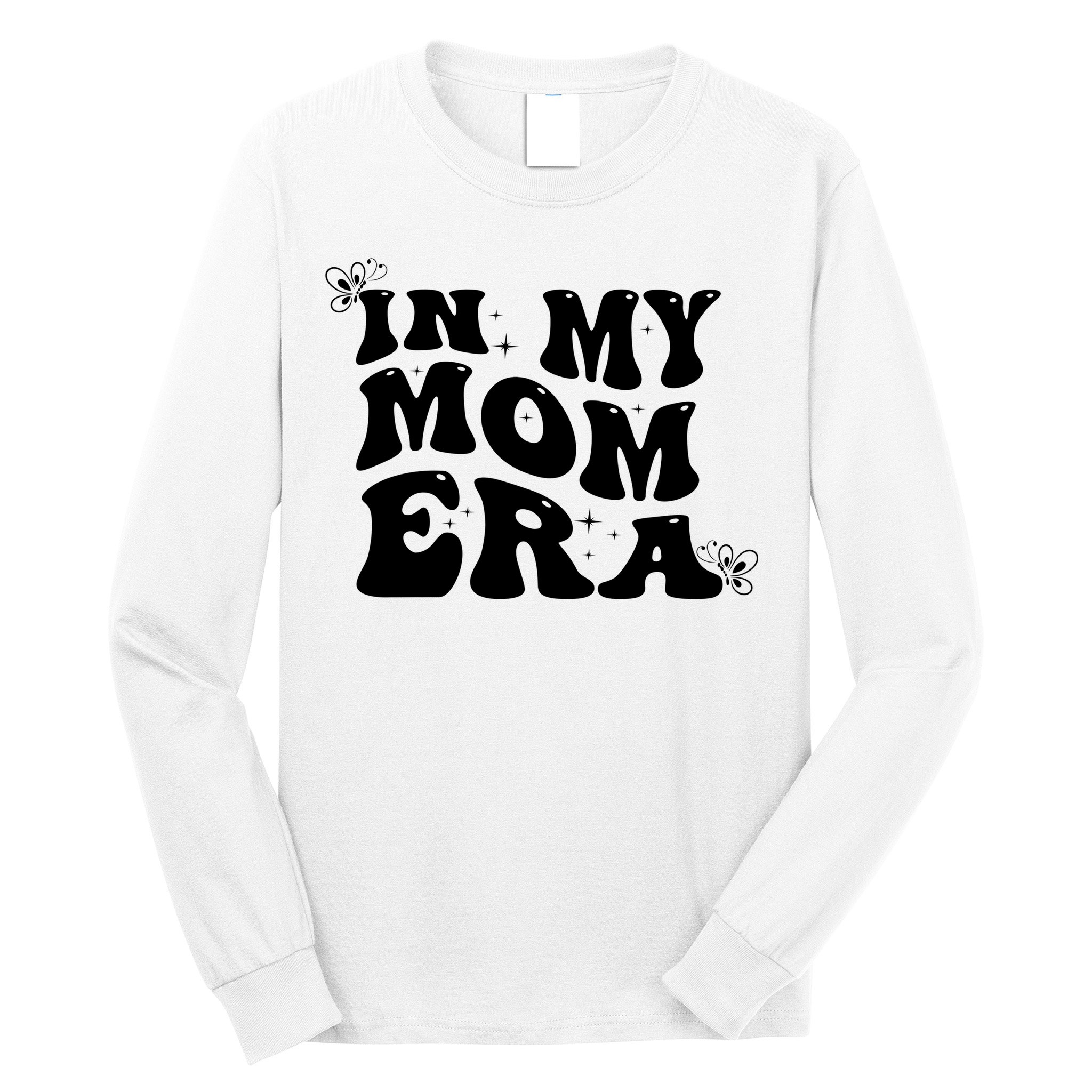 Funny Groovy In My Mom Era Long Sleeve Shirt