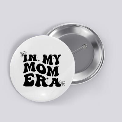Funny Groovy In My Mom Era Button