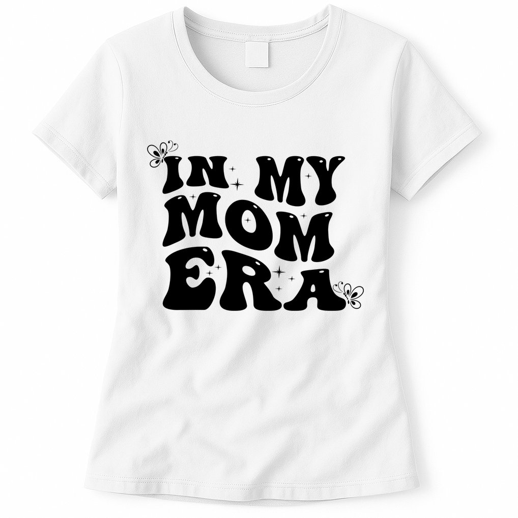 Funny Groovy In My Mom Era Womens T-Shirt