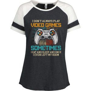 Funny Gamer I Don't Always Play Video Games Gift Enza Ladies Jersey Colorblock Tee