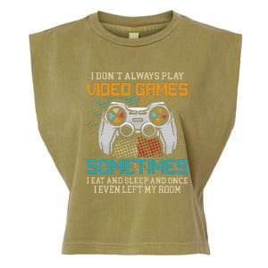 Funny Gamer I Don't Always Play Video Games Gift Garment-Dyed Women's Muscle Tee