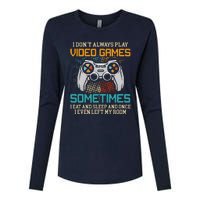 Funny Gamer I Don't Always Play Video Games Gift Womens Cotton Relaxed Long Sleeve T-Shirt