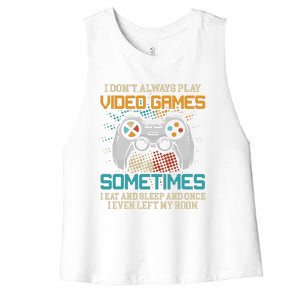 Funny Gamer I Don't Always Play Video Games Gift Women's Racerback Cropped Tank