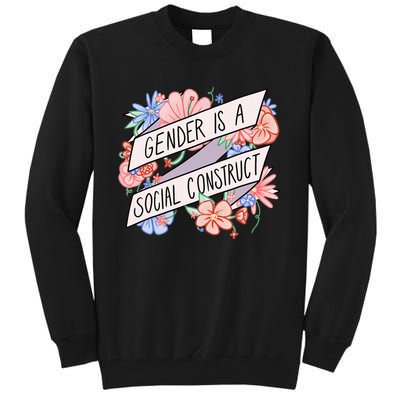 Floral Gender Is A Social Construct Tall Sweatshirt