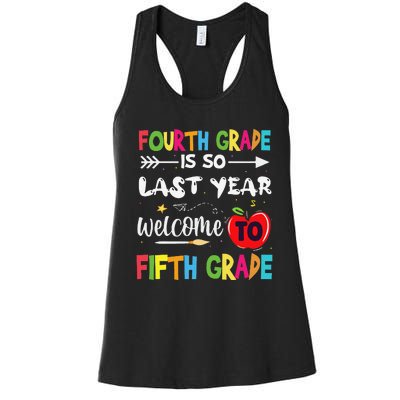 Fourth Grade Is So Last Year Welcome To Fifth Grade Teacher Women's Racerback Tank