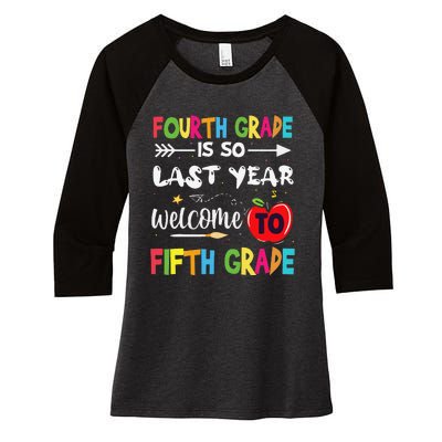 Fourth Grade Is So Last Year Welcome To Fifth Grade Teacher Women's Tri-Blend 3/4-Sleeve Raglan Shirt