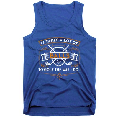 Funny Golf It Takes Balls Xmas Gift Idea For Golfers Gift Tank Top