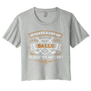 Funny Golf It Takes Balls Xmas Gift Idea For Golfers Gift Women's Crop Top Tee