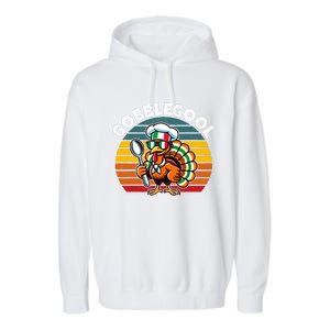 Funny Gobblegool Italian Gobble Turkey Day Fall Thanksgiving Garment-Dyed Fleece Hoodie