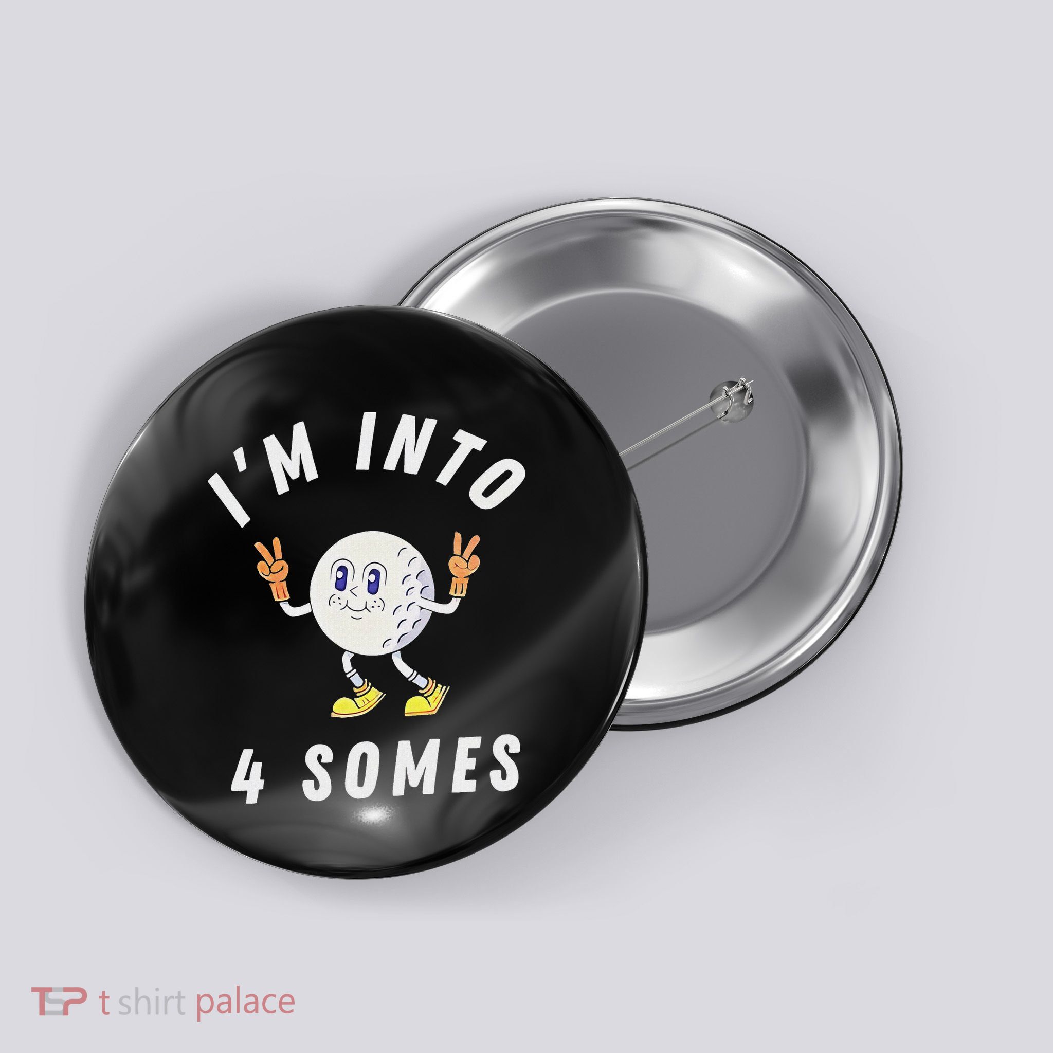 Funny Golf IM Into 4 Somes Button