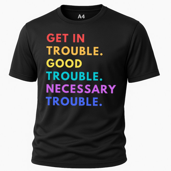Funny Get In Good Necessary Trouble Cooling Performance Crew T-Shirt