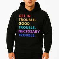 Funny Get In Good Necessary Trouble Hoodie