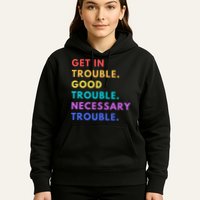 Funny Get In Good Necessary Trouble Hoodie
