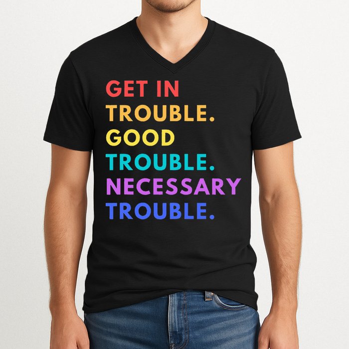 Funny Get In Good Necessary Trouble V-Neck T-Shirt