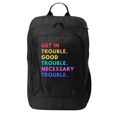 Funny Get In Good Necessary Trouble City Backpack