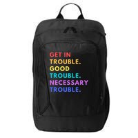 Funny Get In Good Necessary Trouble City Backpack