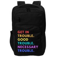 Funny Get In Good Necessary Trouble Impact Tech Backpack