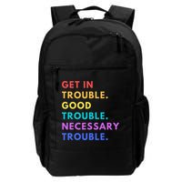 Funny Get In Good Necessary Trouble Backpack