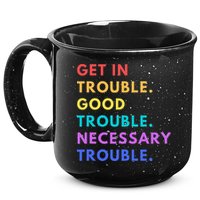 Funny Get In Good Necessary Trouble 15oz Campfire Ceramic Mug