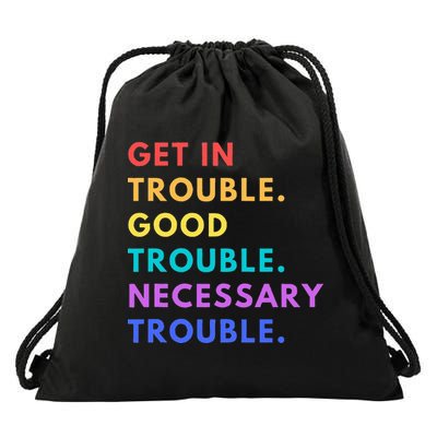 Funny Get In Good Necessary Trouble Drawstring Bag