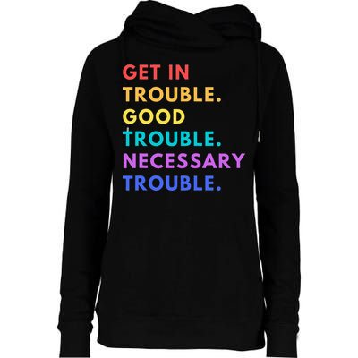 Funny Get In Good Necessary Trouble Womens Funnel Neck Pullover Hood