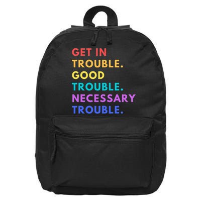 Funny Get In Good Necessary Trouble 16 in Basic Backpack