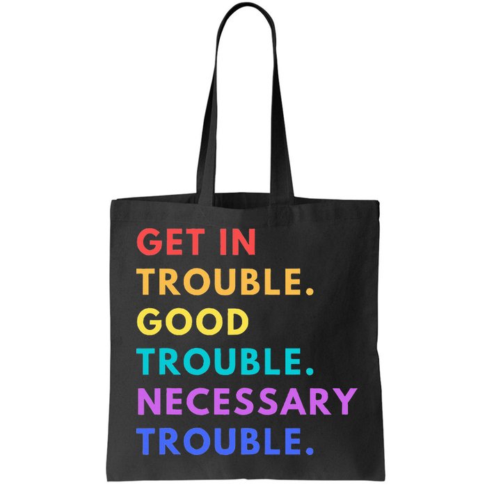 Funny Get In Good Necessary Trouble Bag