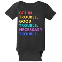 Funny Get In Good Necessary Trouble Baby Bodysuit