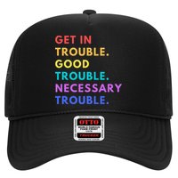 Funny Get In Good Necessary Trouble Trucker Hat